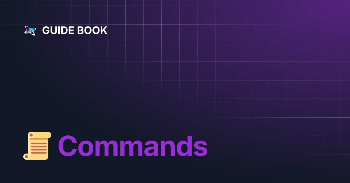 📜 Commands | GUIDE BOOK